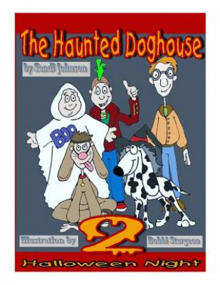Knjiga The Haunted Doghouse - Book 2: Halloween Night Sandi Johnson