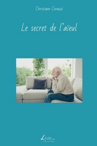 Kniha Le secret de l'a?eul Christiane Corazzi