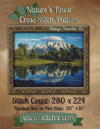 Kniha Nature's Finest Cross Stitch Pattern: Design Number 15 Nature Cross Stitch