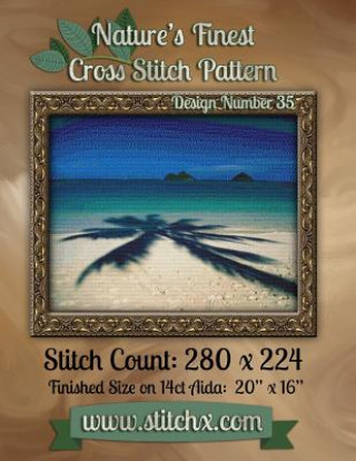 Kniha Nature's Finest Cross Stitch Pattern: Design Number 35 Nature Cross Stitch