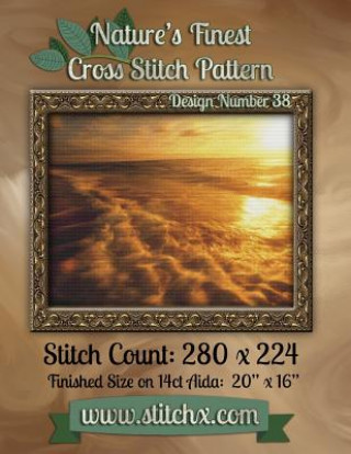 Kniha Nature's Finest Cross Stitch Pattern: Design Number 38 Nature Cross Stitch