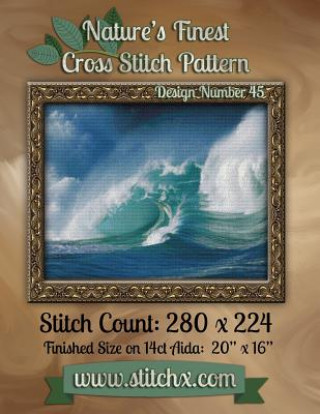 Knjiga Nature's Finest Cross Stitch Pattern: Design Number 45 Nature Cross Stitch