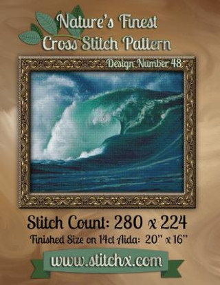 Könyv Nature's Finest Cross Stitch Pattern: Design Number 48 Nature Cross Stitch