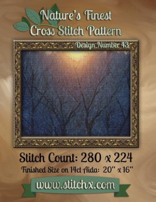 Knjiga Nature's Finest Cross Stitch Pattern: Design Number 43 Nature Cross Stitch