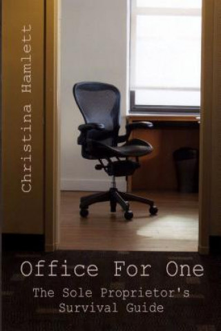 Könyv Office For One: The Sole Proprietor's Survival Guide Christina Hamlett