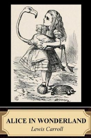 Carte Alice in Wonderland (Illustrated) Lewis Carroll