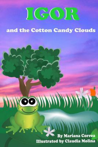 Könyv Igor and the Cotton Candy Clouds Mariana Correa