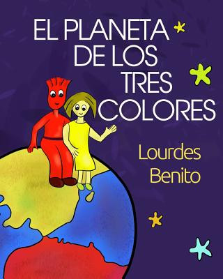 Könyv El Planeta de Los Tres Colores Lourdes Benito