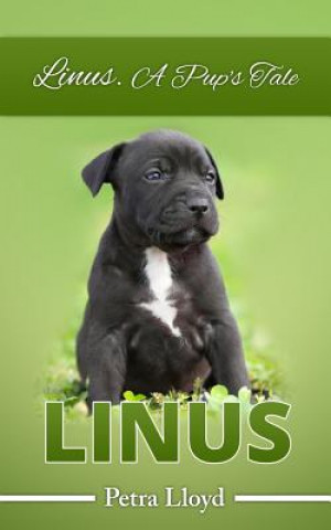 Kniha Linus. A Pup's Tale: The Story of Blue's Pup Petra Lloyd