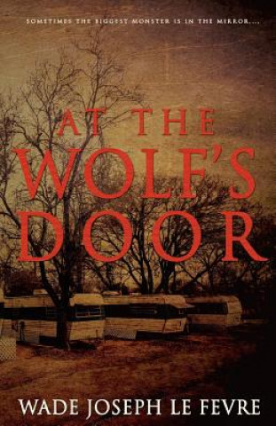 Książka At The Wolf's Door Wade Joseph Le Fevre