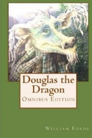 Carte Douglas the Dragon: Omnibus Edition MR William Forde