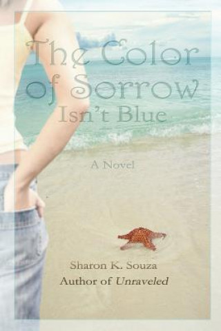 Książka The Color of Sorrow Isn't Blue, Large Print Sharon K Souza