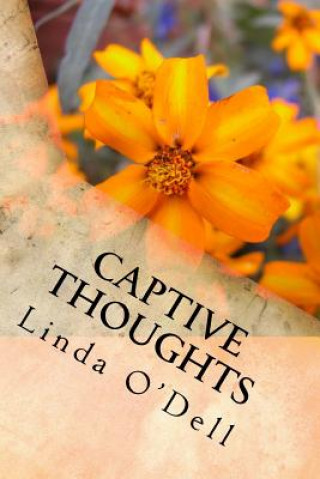 Knjiga Captive Thoughts: Because We Are All Serving Time. Linda O'Dell