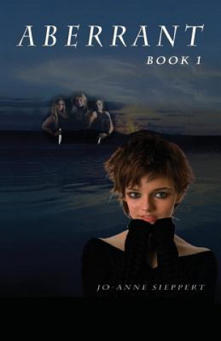 Knjiga Aberrant: Book 1 Jo-Anne Sieppert