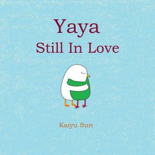 Kniha Yaya Still in Love: Yaya's Love Story (part 2) Kaiyu Sun