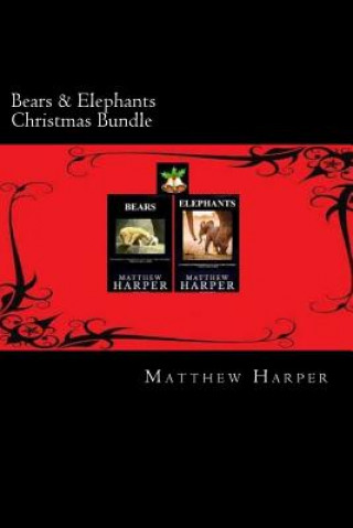 Buch Bears & Elephants Christmas Bundle: Two Fascinating Books Combined Together Containing Facts, Trivia, Images & Memory Recall Quiz: Suitable for Adults Matthew Harper