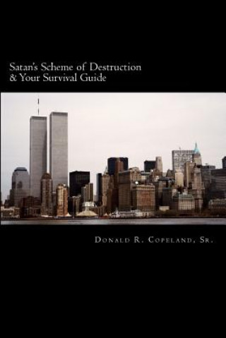 Kniha Satan's Scheme of Destruction & Your Survival Guide Donald R Copeland Sr