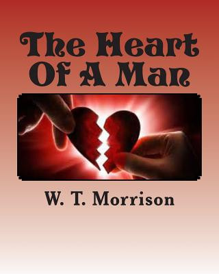 Βιβλίο The Heart Of A Man: Knowing what's inside W T Morrison