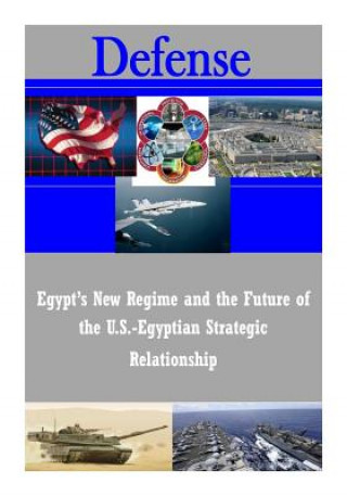 Carte Egypt's New Regime and the Future of the U.S.-Egyptian Strategic Relationship U S Army War College