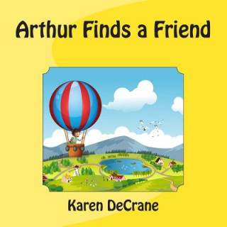 Kniha Arthur Finds a Friend Mrs Karen Decrane