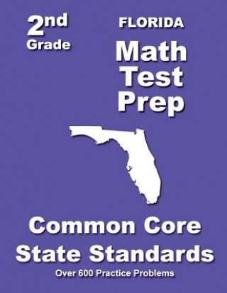 Carte Florida 2nd Grade Math Test Prep: Common Core State Standards Teachers' Treasures