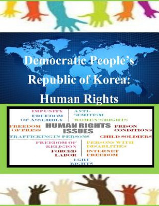 Kniha Democratic People's Republic of Korea: Human Rights United States Department of State