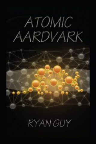 Boek Atomic Aardvark Ryan Guy