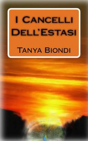 Buch I Cancelli Dell'Estasi Tanya Biondi