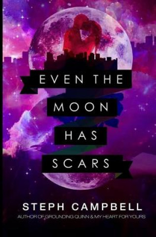 Carte Even the Moon Has Scars Steph Campbell