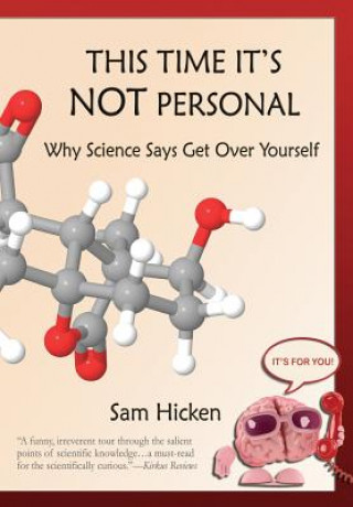 Könyv This Time It's NOT Personal: Why Science Says Get Over Yourself Sam Hicken Ph D