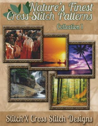 Kniha Nature's Finest Cross Stitch Patterns Collection No. 1 Tracy Warrington