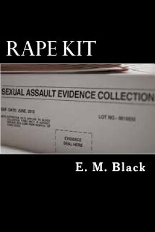 Knjiga Rape Kit: Need to Know E M Black