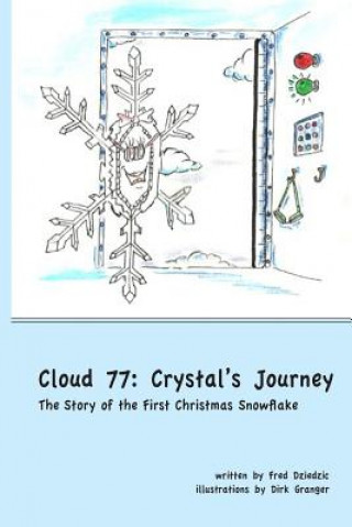 Kniha Cloud 77: The Story of the First Christmas Snowflake Frederick Dziedzic