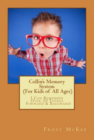 Livre Collin's Memory System: I can Remember Over 20 Things Forward & Backward! Frost McKee