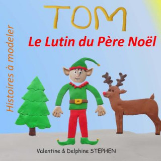Kniha Tom le Lutin du Pere Noel Valentine Stephen