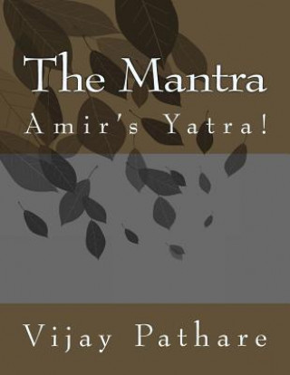 Knjiga The Mantra: Amir's Yatra! MR Vijay W Pathare