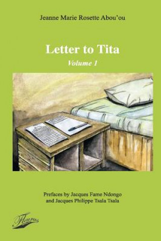 Книга Letter to Tita Dr Jeanne Marie Rosette Abou'ou