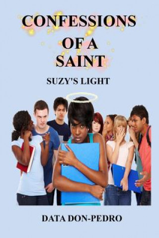 Libro Confessions of a Saint: Suzy's Light Data Don-Pedro