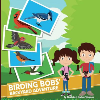 Könyv Birding Bobs' Backyard Adventure Andrew Wayman