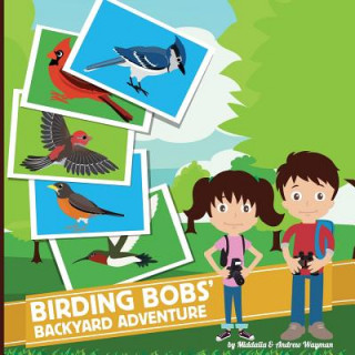 Книга Birding Bobs' Backyard Adventure Andrew Wayman
