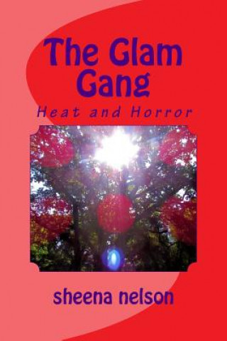 Book The Glam Gang: Heat and Horror MS Sheena Nelson