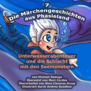 Kniha Die Märchengeschichten aus Phasieland - 7: Unterwasserabenteuer und die Schlacht mit den Seemonstern Michael Raduga