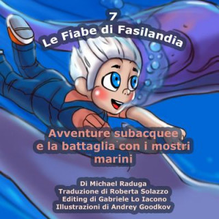 Książka Le Fiabe di Fasilandia - 7: Avventure subacquee e la battaglia con i mostri marini Michael Raduga