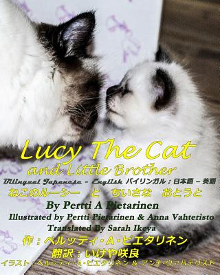 Kniha Lucy The Cat and Little Brother Bilingual Japanese - English Pertti a Pietarinen