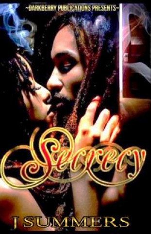 Книга Secrecy: Something's are better left untold J Summers