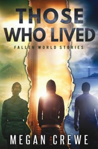 Carte Those Who Lived: Fallen World Stories Megan Crewe