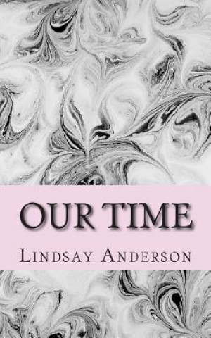Knjiga Our Time Lindsay Anderson