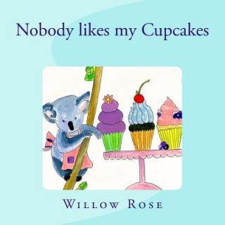 Kniha Nobody likes my Cupcakes Willow Rose