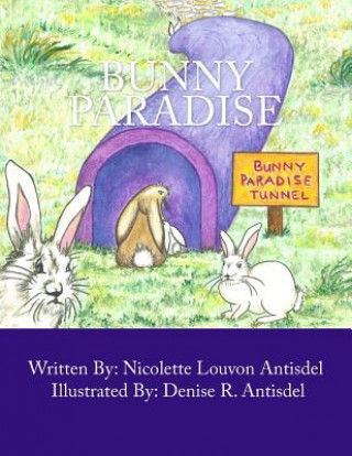 Kniha Bunny Paradise Nicolette Louvon Antisdel