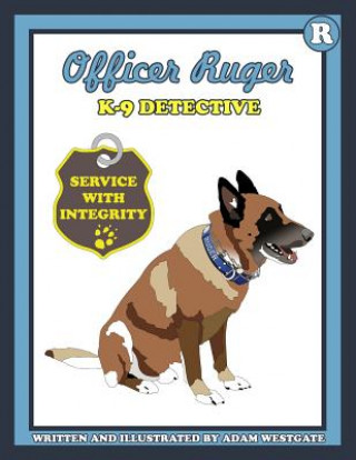 Knjiga Officer Ruger K-9 Detective Adam Christopher Westgate